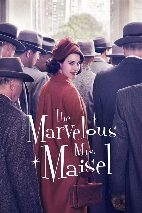 The Marvelous Mrs. Maisel (TV Series 2017–2023) .